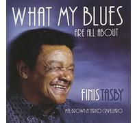 Tasby, Finis - What My Blues Are All About