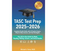 TASC Test Prep 2025-2026: Complete Study Guide with 5 Practice Exams, Step-by-Step Lessons, and Test Strategies: Your All-in-One Guide for Math, Reading, Writing, Science, and Social