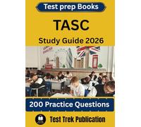 TASC Test prep Books Study Guide 2026: 200 Practice Questions