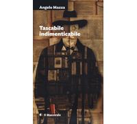 Tascabile indimenticabile - Mazza Angelo