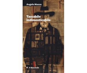 Tascabile indimenticabile - Mazza Angelo