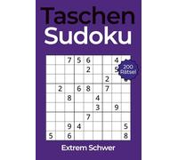Taschen Sudoku - Kleines Rätselbuch für Erwachsene im A6-Format: 200 klassische Sudokus im Mini-Format - ideal für unterwegs. Schwierigkeitsgrad: Extrem