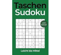 Taschen Sudoku - Kleines Rätselbuch für Erwachsene im A6-Format: 200 klassische Sudokus im Mini-Format - ideal für unterwegs. Schwierigkeitsgrad: Leicht bis Mittel