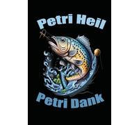 Taschenbuch für ANglerfreunde: Notizbuch Petri Heil Petri dank