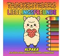 Taschentigers Lieblingsfreunde "Alpaka" - ein süßes Kawaii Malbuch für Kinder & Erwachsene: Mit 44 zauberhaften Ausmalmotiven voller Flausch, Spaß & Charme!