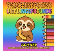 Taschentigers Lieblingsfreunde "Faultier" - ein süßes Kawaii Malbuch für Kinder & Erwachsene: Mit 44 zauberhaften Ausmalmotiven voller Flausch, Spaß & Charme!