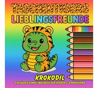 Taschentigers Lieblingsfreunde "Krokodil" - ein süßes Kawaii Malbuch für Kinder & Erwachsene: Mit 44 zauberhaften Ausmalmotiven voller Flausch, Spaß & Charme!