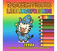 Taschentigers Lieblingsfreunde "Zebra" - ein süßes Kawaii Malbuch für Kinder & Erwachsene: Mit 44 zauberhaften Ausmalmotiven voller Flausch, Spaß & Charme!