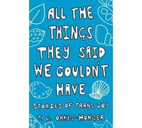 Tash Oakes-Monger All the Things They Said We Couldn't Have (Tascabile)