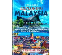 Tasha Allen Exploring Malaysia 2024-2025 (Tascabile)