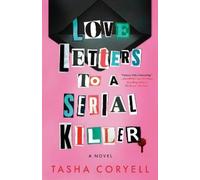 Tasha Coryell Love Letters to a Serial Killer (Tascabile)
