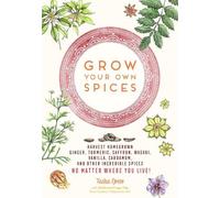 Tasha Greer Grow Your Own Spices (Tascabile)