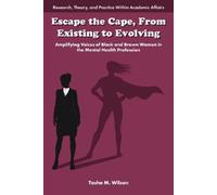 Tasha M. Wilson Escape the Cape, From Existing to Evolving (Tascabile)