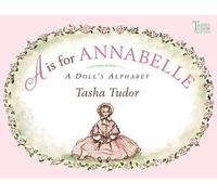 Tasha Tudor A Is for Annabelle (Copertina rigida)