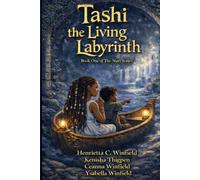 Tashi and the Living Labyrinth: The Nuri Labyrinth Series