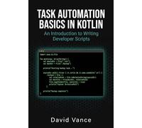 Task Automation Basics in Kotlin: An Introduction to Writing Developer Scripts