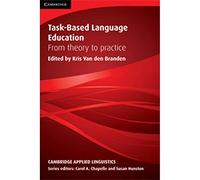 Task-Based Language Education: From Theory to Practice