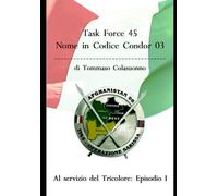 Task Force 45 - Nome in codice Condor 03