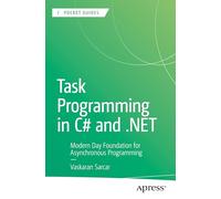 Task Programming in C# and .NET: Modern Day Foundation for Asynchronous Programming