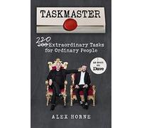 Alex Horne – Taskmaster: 220 Extraordinary Tasks for Ordinary People – Tascabile