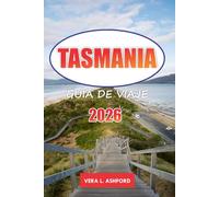 Tasmania Guía De Viaje 2026: Explore las atracciones imperdibles de Hobart, las gemas ocultas, las aventuras escénicas y los consejos prácticos para una experiencia inolvidable