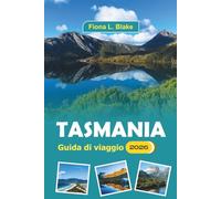 Tasmania Guida Di Viaggio 2026: Esplorazione di parchi nazionali, delizie culinarie, festival culturali, storia, attività all'aperto e arti locali