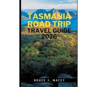 TASMANIA ROAD TRIP TRAVEL GUIDE 2026