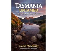 Tasmania Untamed: Where the Wild Things Wander: 2