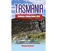 Tasmania Walking & Hiking Guide 2026: Trails, Coastal Walks, and Remote Wilderness Spots - Step-by-Step Planning, Maps, and Expert Travel Advice