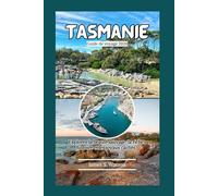 Tasmanie Guide de voyage 2026: Explorez la beauté sauvage, la riche histoire et les joyaux cachés