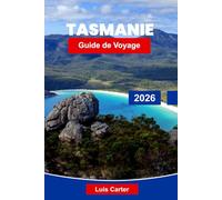 Tasmanie Guide de voyage 2026: Explorez les paysages sauvages, l'histoire coloniale et les aventures insulaires