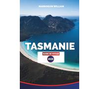 TASMANIE Guide de voyage 2026: Explorez les principales attractions, les aventures en plein air et la culture locale de la Tasmanie