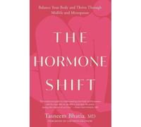 Tasneem Bhatia Gwyneth Paltrow The Hormone Shift (Tascabile)