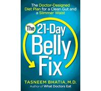 Tasneem Bhatia The 21-Day Belly Fix (Tascabile)