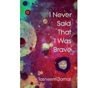 Tasneem Jamal I Never Said That I Was Brave (Tascabile)