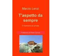 T'aspetto da sempre e finalmente sei arrivata