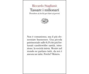 Tassare i milionari. Prendere ai ricchi per dare ai poveri
