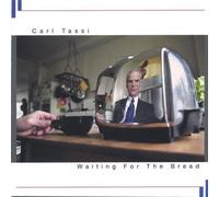 Tassi, Carl - Waiting For The Bread