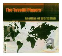 Tassilli Players - UNIVERSAL EGG An Atlas Of World In Dub