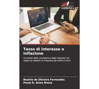 Tasso di interesse e inflazione: Un'analisi della correlazione degli indicatori nel regime di obiettivi di inflazione dal 1999 al 2015