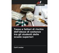 Tasso e fattori di rischio dell'abuso di sostanze tra gli studenti delle scuole superiori