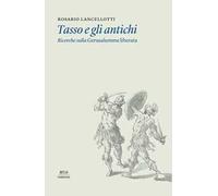 Tasso e gli antichi. Ricerche sulla Gerusalemme liberata