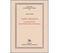 Tasso tragico e altri studi di letteratura teatrale