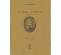 Tassoni,Alessandro. - La Secchia Rapita e scritti poetici.