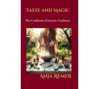 Taste and Magic: The Cookbook of Esoteric Traditions