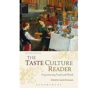 Taste Culture Reader, The: Experiencing Food and Drink