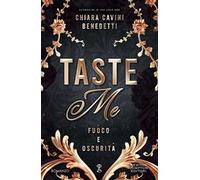 Taste me. Fuoco e oscurità