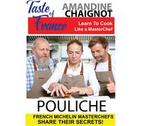 Taste of France Masterchefs Share Their Secrets Amandine Chaignot Pouliche (DVD)