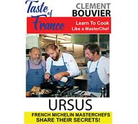 Taste of France Masterchefs Share Their Secrets Clement Bouvier Ursus
