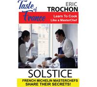 Taste of France Masterchefs Share Their Secrets Eric Trochon Solstice (DVD)